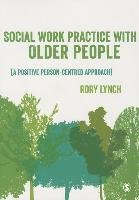 Social Work Practice with Older People Rory Lynch