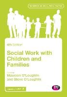 Social Work with Children and Families O'loughlin Maureen, O'loughlin Steve
