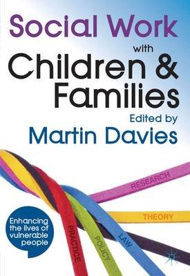 Social Work with Children and Families Davies Martin