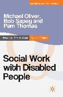 Social Work with Disabled People Oliver Michael, Sapey Bob, Thomas Pam