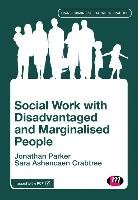 Social Work with Disadvantaged and Marginalised People Parker Jonathan