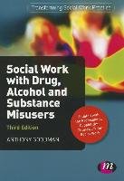 Social Work with Drug, Alcohol and Substance Misusers Goodman Anthony