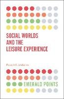 Social Worlds and the Leisure Experience Stebbins Robert A.