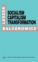 Socialism, Capitalism, Transformation Balcerowicz Leszek