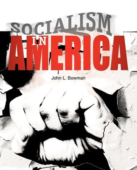 Socialism in America Bowman John L.