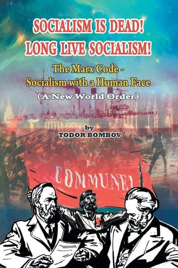 Socialism Is Dead! Long Live Socialism! Bombov Todor