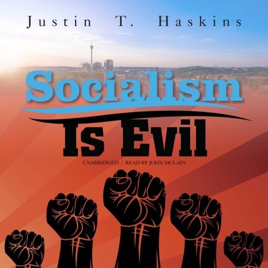 Socialism Is Evil Haskins Justin T.