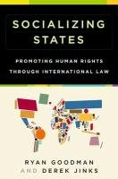 Socializing States: Promoting Human Rights Through International Law Goodman Ryan, Jinks Derek