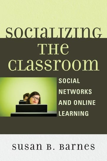 Socializing the Classroom Barnes Susan B.