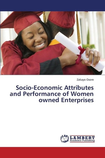 Socio-Economic Attributes and Performance of Women Owned Enterprises Osore Zakayo