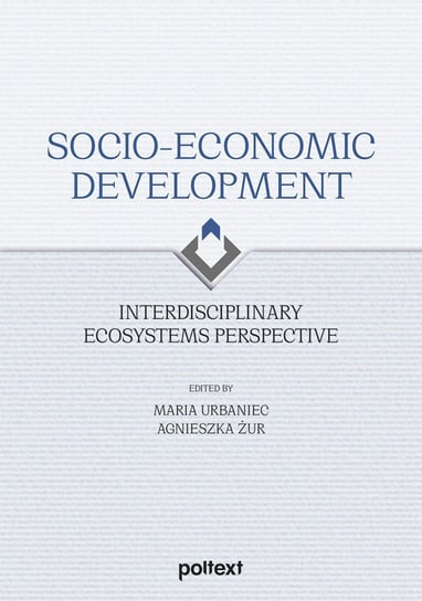 Socio-Economic Development. Interdisciplinary Ecosystems Perspective Poltext