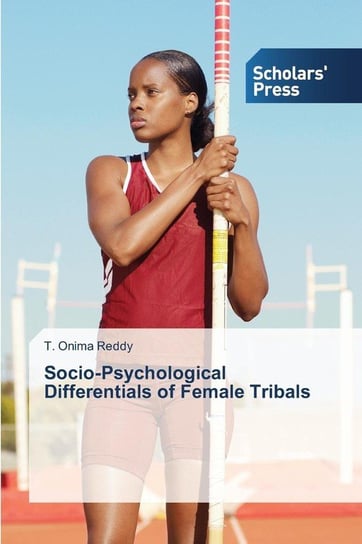 Socio-Psychological Differentials of Female Tribals Reddy T. Onima