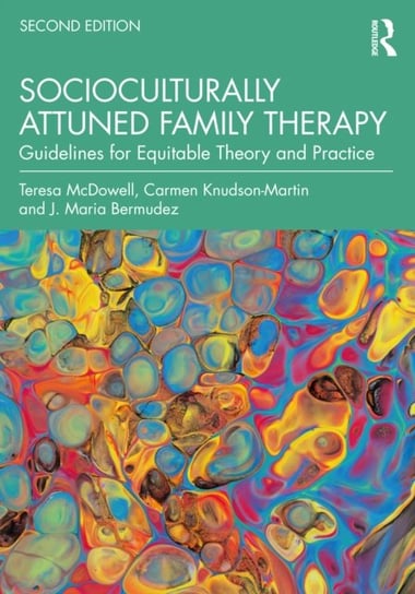 Socioculturally Attuned Family Therapy: Guidelines for Equitable Theory and Practice Teresa McDowell