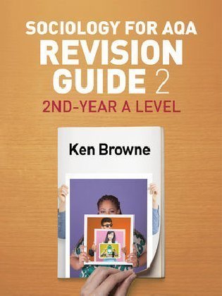 Sociology for AQA Revision Guide 2: 2nd-Year A Level Browne Ken