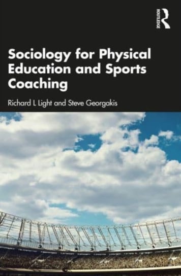 Sociology for Physical Education and Sports Coaching Opracowanie zbiorowe