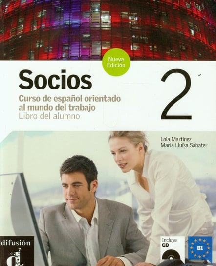 Socios 2. Język hiszpański. Poziom B1. Podręcznik + CD Martinez Lola, Sabater Maria Lluisa