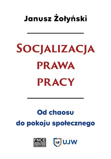Socjalizacja prawa pracy Żołyński Janusz