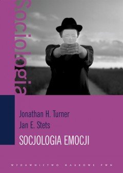 Socjologia Emocji Turnet Jonathan H., Stets Jan E.