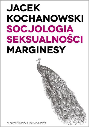 Socjologia seksualności. Marginesy Kochanowski Jacek