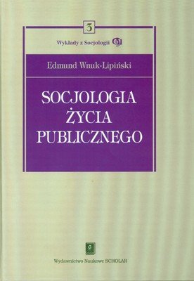 Socjologia życia publicznego Wnuk-Lipiński Edmund