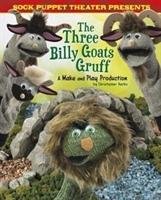 Sock Puppet Theatre Presents The Three Billy Goats Gruff Harbo Christopher L.