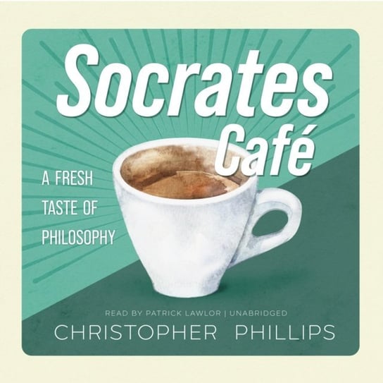 Socrates Cafe - audiobook Christopher Phillips