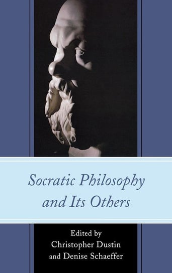Socratic Philosophy and Its Others Schaeffer Denise