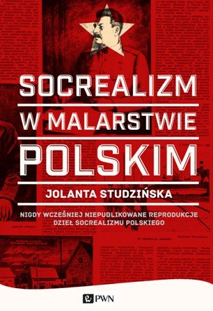 Socrealizm w malarstwie polskim Studzińska Jolanta