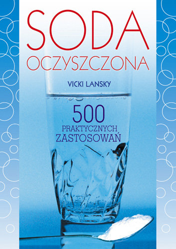 Soda oczyszczona. 500 praktycznych zastosowań Lansky Vicki