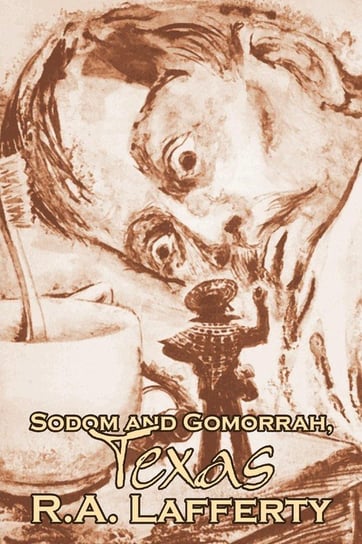 Sodom and Gomorrah, Texas by R. A. Lafferty, Science Fiction, Fantasy Lafferty R. A.