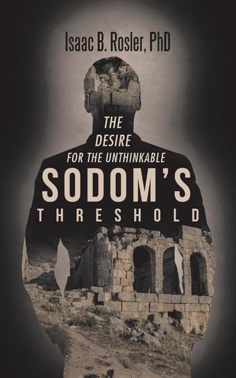 Sodom's Threshold Rosler Phd Isaac B.