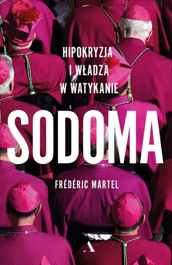 Sodoma. Hipokryzja i władza w Watykanie Martel Frederic
