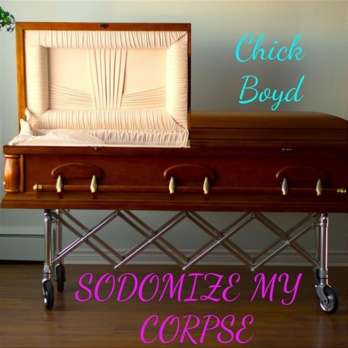 Sodomize My Corpse Chick Boyd