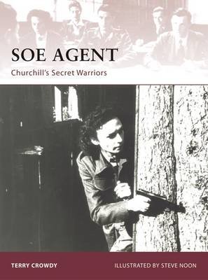 SOE Agent: Churchill's Secret Warriors Crowdy Terry