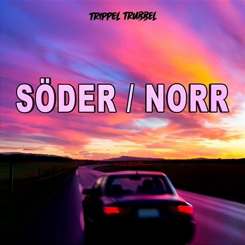 SÖDER / NORR TRIPPEL TRUBBEL