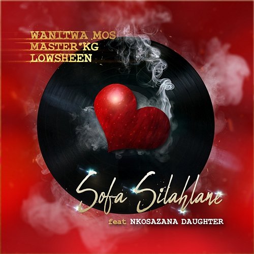 Sofa Silahlane Wanitwa Mos, Master KG, & Lowsheen feat. Nkosazana Daughter