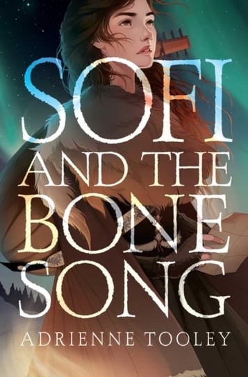 Sofi and the Bone Song Tooley Adrienne