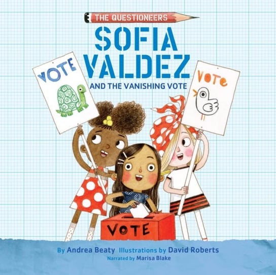 Sofia Valdez and the Vanishing Vote Beaty Andrea, Blake Marisa