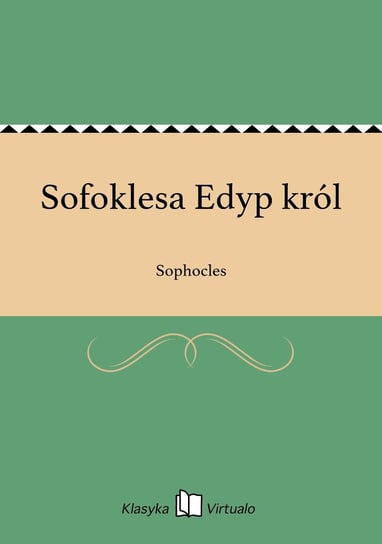 Sofoklesa Edyp król Sofokles