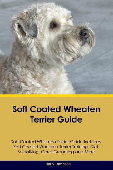 Soft Coated Wheaten Terrier Guide Soft Coated Wheaten Terrier Guide Includes Davidson Harry