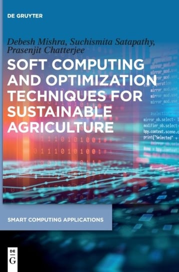 Soft Computing and Optimization Techniques for Sustainable Agriculture De Gruyter