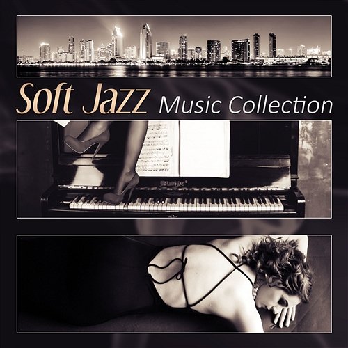 Soft Jazz Music Collection: Cafe & Piano Bar Music, Smooth Jazz Instrumentals, Easy Listening, Background Music for Relaxation Piano Jazz Background Music Masters