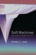 Soft Machines: Nanotechnology and Life Jones Richard A. L.