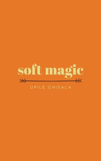 soft magic Chisala Upile Książka w Empik