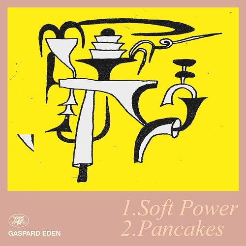 Soft Power / Pancakes Gaspard Eden