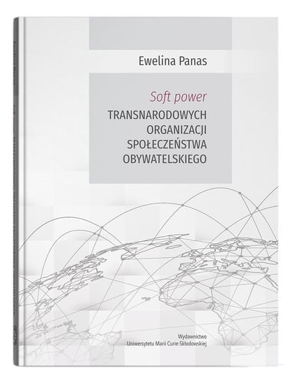 Soft power transnarodowych organizacji społeczeństwa obywatelskiego Panas Ewelina