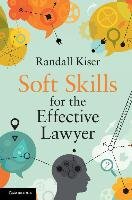 Soft Skills for the Effective Lawyer Kiser Randall