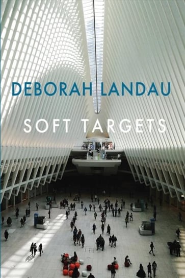 Soft Targets Deborah Landau