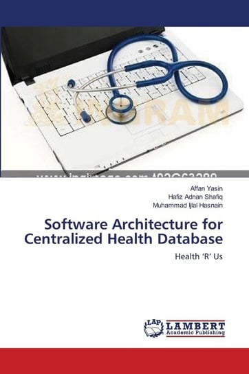 Software Architecture for Centralized Health Database Yasin Affan
