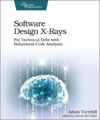 Software Design X-Rays Tornhill Adam